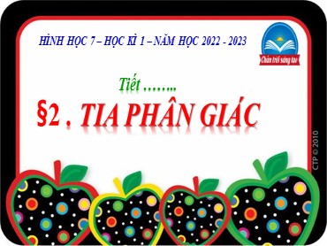 Bài giảng Toán Lớp 7 (Sách Chân trời sáng tạo) - Chương 4 - Bài 2 Tia phân giác - Năm học 2022-2023